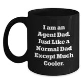 Agent Dad Special Gift, Funny Quote 'I Am An Agent Dad', Black Coffee Mug, 11oz or 15oz, Microwave and Dishwasher Safe, Gifts from Dad to Agent, Unique Graduation Gifts for Agent - Main